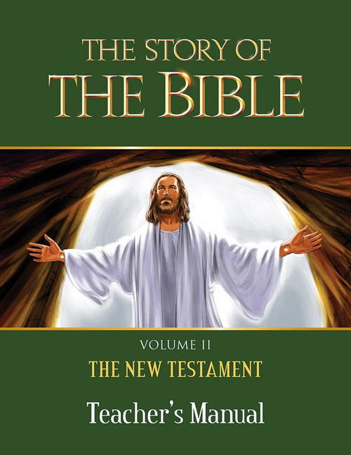 The Story of the Bible Volume 2: The New Testament (Teacher's Manual)