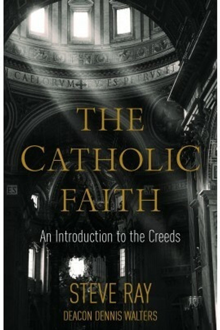 The Catholic Faith: An Introduction to the Creeds (Hardcover) cover