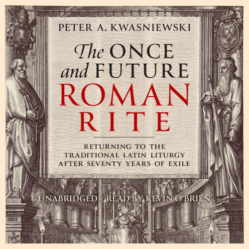 The Once and Future Roman Rite (MP3 Audio Download)