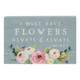 I Must Have Flowers - Small Talk Rectangles