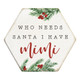 Who Needs Santa PER - Honeycomb Coasters