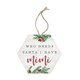 Who Needs Santa PER - Ornament