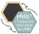 Pilates Pie Lattes  - Honeycomb Magnetic Coaster