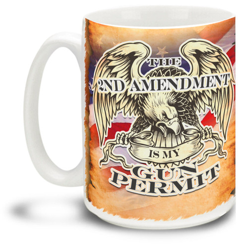 The Second Amendment is My Gun Permit - 15 oz. Mug