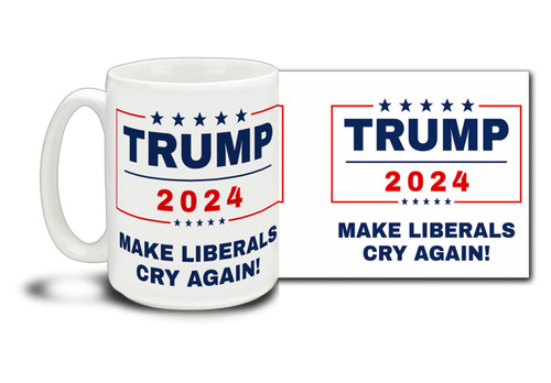 Trump 2024 - Make Liberals Cry Again!