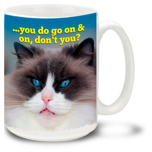 Some people just never stop talking, but grumpy cats tell it like it is... Next time you are confronted with a windbag, take a sip from this coffee mug with a grumpy cat on it and your point will be made! 15oz Grumpy cat mug is dishwasher and microwave safe.