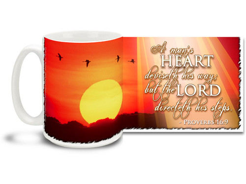 Look towards the sun with this beautiful Christian Inspiration coffee mug featuring the popular passage from Proverbs 16:9 "A man's Heart deviseth his way; but the Lord directeth his steps". 15 oz Proverbs 16:9 Inspirational Coffee Mug features a majestic red-orange sunset with flocking geese and is dishwasher and microwave safe.
