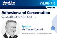 VOCO Webinar: Adhesion & Cementation Caveats & Concerns with Mr. Gregor Connell