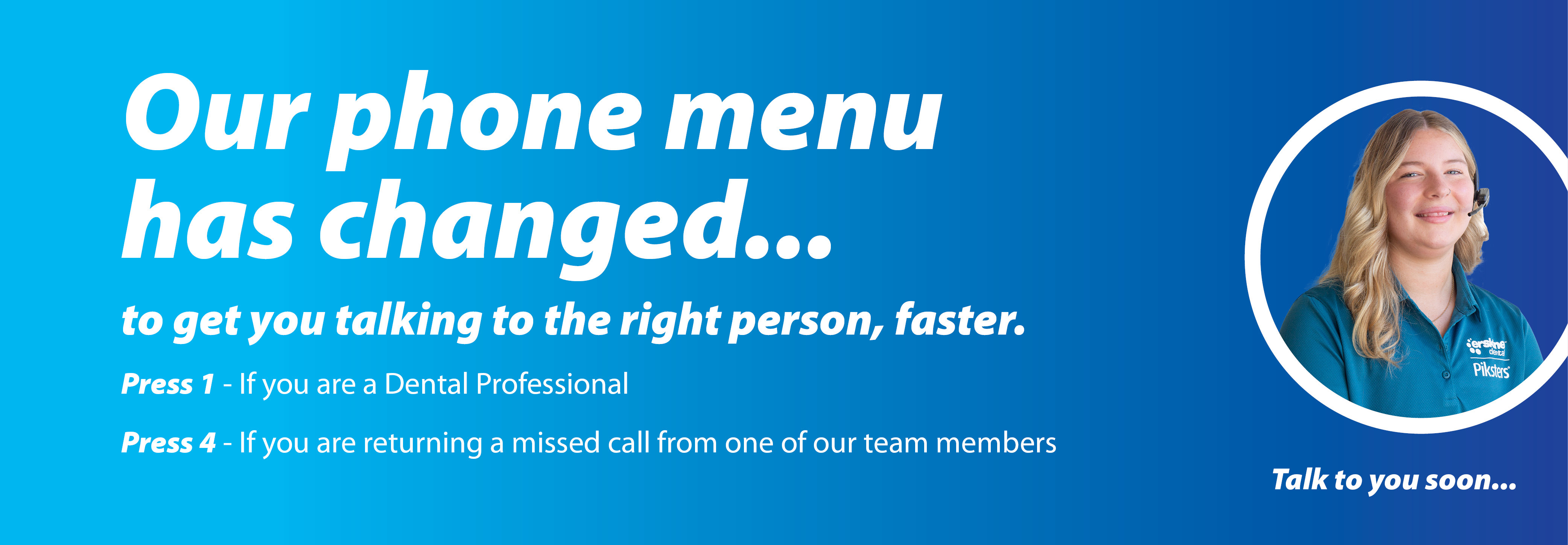 Our phone menu has changed. Listen carefully before selecting.