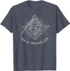 I'M A TRAVELER MASONIC FREEMASON T-SHIRT