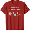 My Other Working Tools Masonic Cigar Smoking Mason Fun Gear T-Shirt
