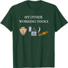 My Other Working Tools Masonic Cigar Smoking Mason Fun Gear T-Shirt