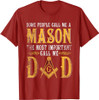 Masonic Most Important Call Me Mason Dad Father's Day T-Shirt