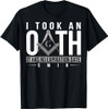 Masonic I Took An Oath Square & Compass Freemason T-Shirt
