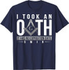 Masonic I Took An Oath Square & Compass Freemason T-Shirt