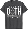 Masonic I Took An Oath Square & Compass Freemason T-Shirt
