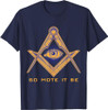 So Mote It Be Mason Freemason Masonic Master Freemasonry T-Shirt
