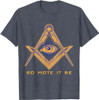 So Mote It Be Mason Freemason Masonic Master Freemasonry T-Shirt