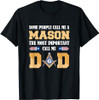 Call me Dad Masonic Dad Father's Day Gift Freemason T-Shirt