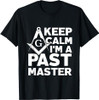 Keep Calm I'm a Past Master - Masonic Freemason T-Shirt