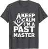 Keep Calm I'm a Past Master - Masonic Freemason T-Shirt