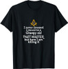Grumpy old Past master Funny Freemasonry lodge masonic T-Shirt