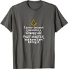 Grumpy old Past master Funny Freemasonry lodge masonic T-Shirt