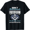 Freemasonry Masonry Masonic Don't Underestimate A Freemasons T-Shirt