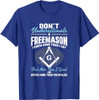 Freemasonry Masonry Masonic Don't Underestimate A Freemasons T-Shirt