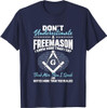 Freemasonry Masonry Masonic Don't Underestimate A Freemasons T-Shirt