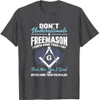 Freemasonry Masonry Masonic Don't Underestimate A Freemasons T-Shirt