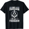 Always A Freemasons Masonry Masonic Freemason Freemasonry T-Shirt