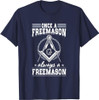 Always A Freemasons Masonry Masonic Freemason Freemasonry T-Shirt