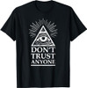 Illuminati Freemasonry Do Not Trust Anyone T-Shirt