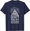 Illuminati Freemasonry Do Not Trust Anyone T-Shirt