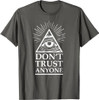 Illuminati Freemasonry Do Not Trust Anyone T-Shirt