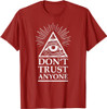 Illuminati Freemasonry Do Not Trust Anyone T-Shirt
