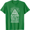 Illuminati Freemasonry Do Not Trust Anyone T-Shirt