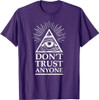 Illuminati Freemasonry Do Not Trust Anyone T-Shirt