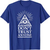 Illuminati Freemasonry Do Not Trust Anyone T-Shirt