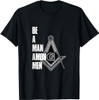 Illuminati T-Shirt Be A Man Among Men Freemason Freemasonry