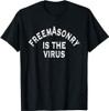 Freemasonry Is The Virus T-Shirt