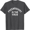 Freemasonry Is The Virus T-Shirt
