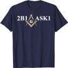 Masonic 2b1ask1 Freemason T-Shirt