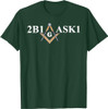 Masonic 2b1ask1 Freemason T-Shirt