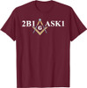 Masonic 2b1ask1 Freemason T-Shirt