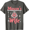 Mason's Wife Freemason Mason Freemasonry T-Shirt