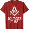 So Mote It Be Freemasonry Sign Mason Archetict T-Shirt