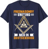 Freemasonry Uniting Men In Brotherhood I Freemason T-Shirt