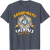 Conspiracy Theories Conspiracy Theorist Freemasonry T-Shirt